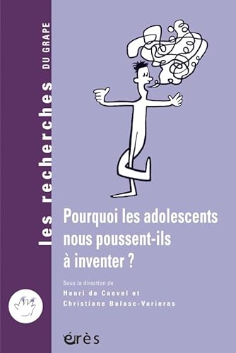 Beispielbild fr Pourquoi les adolescents nous poussent-ils  inventer ? zum Verkauf von Ammareal