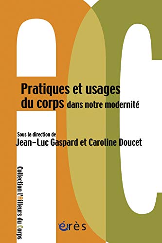 Stock image for Pratiques et usages du corps dans notre modernit for sale by Chapitre.com : livres et presse ancienne
