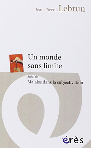 Stock image for Un monde sans limite: suivi de Malaise dans la subjectivation (ERES POCHE-PSYCHANALYSE) for sale by Librairie l'Aspidistra