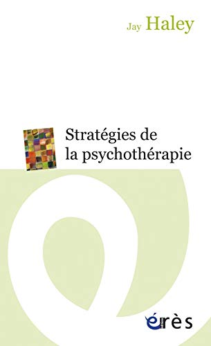 StratÃ©gies de la psychothÃ©rapie (9782749210285) by Haley, Jay