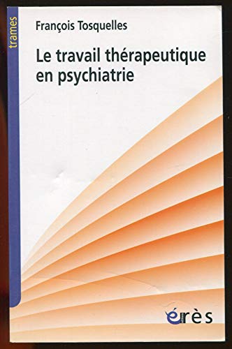 Stock image for Le travail thrapeutique en psychiatrie for sale by Chapitre.com : livres et presse ancienne