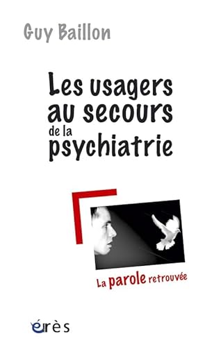 Stock image for Les usagers au secours de la psychiatrie : La parole retrouve for sale by medimops