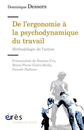 Stock image for De l'ergonomie  la psychodynamique du travail: MTHODOLOGIE DE L'ACTION for sale by Gallix