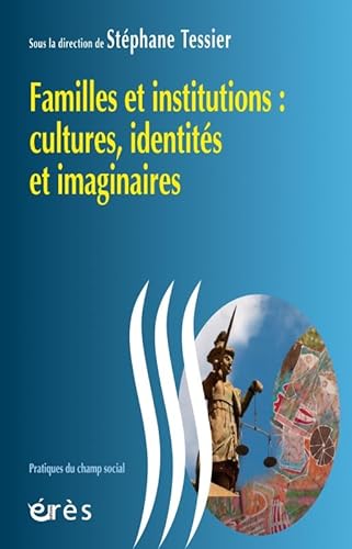 Beispielbild fr Familles et institutions : cultures, identits et imaginaires zum Verkauf von Revaluation Books