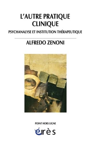 9782749210544: L'autre pratique clinique - Psychanalyse et institution thrapeutique