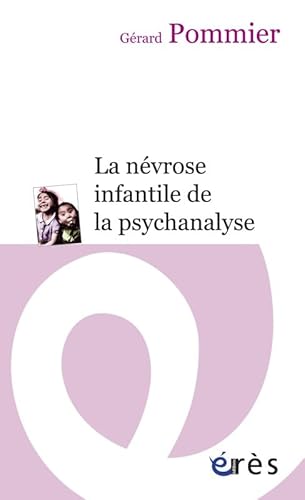 Beispielbild fr La nvrose infantile de la psychanalyse zum Verkauf von Ammareal