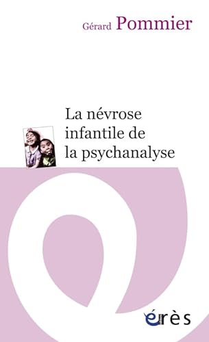 Imagen de archivo de La nvrose infantile de la psychanalyse a la venta por Ammareal