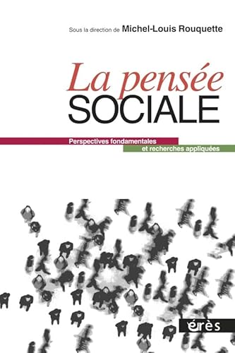 9782749211237: La pense sociale: Perspectives fondamentales et recherches appliques