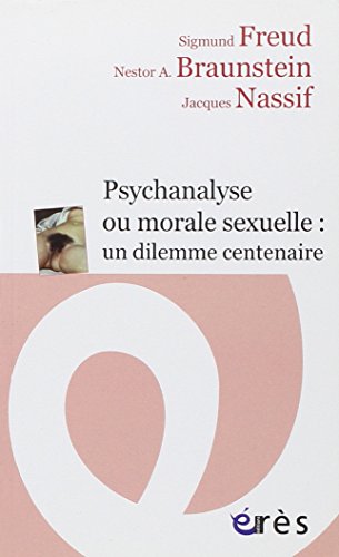 9782749211251: Psychanalyse ou morale sexuelle un dilemne centenaire