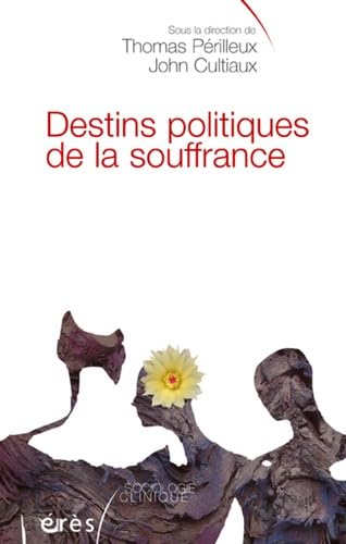 Stock image for Destins politiques de la souffrance for sale by Chapitre.com : livres et presse ancienne