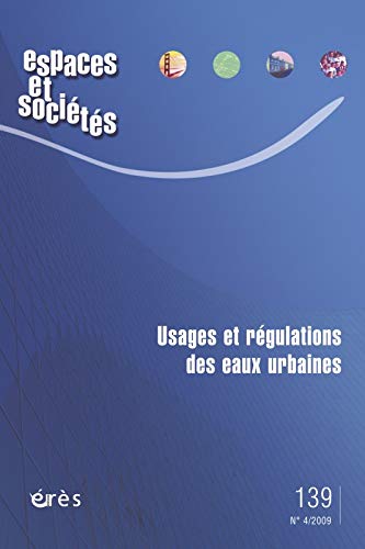 9782749211602: Espaces et socits 139 - Usages et rgulations des eaux urbaines