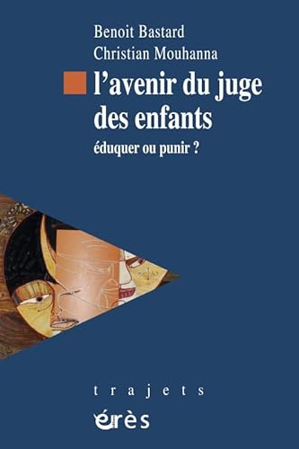 9782749211756: L'avenir du juge des enfants: Eduquer ou punir ?