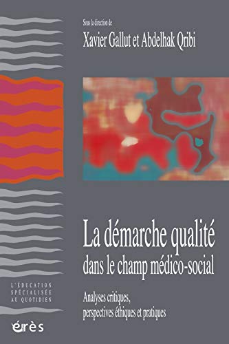Beispielbild fr La dmarche qualit dans le champ mdico-social zum Verkauf von Chapitre.com : livres et presse ancienne