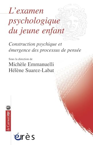 Beispielbild fr L'examen psychologique du jeune enfant: Construction psychique et mergence des processus de pense zum Verkauf von Ammareal