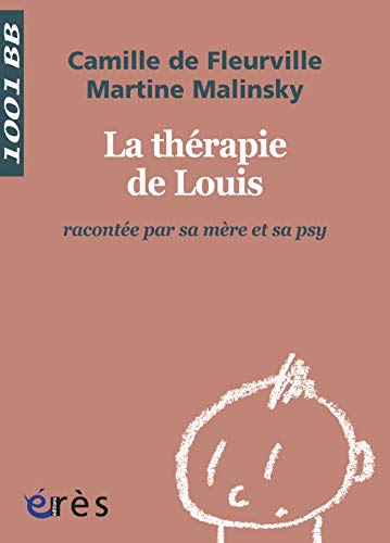 Stock image for La thrapie de Louis raconte par sa mre et sa psy for sale by Chapitre.com : livres et presse ancienne