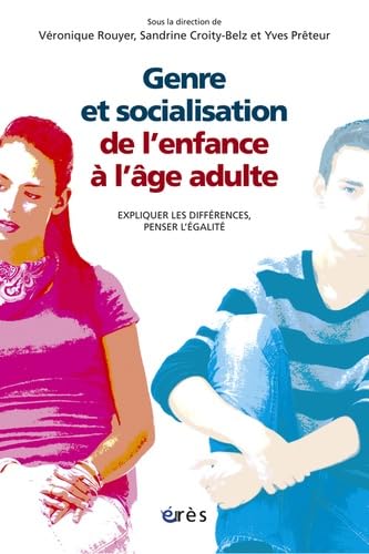 9782749212937: Genre et socialisation de l'enfance  l'ge adulte: Expliquer les diffrence, penser l'galit