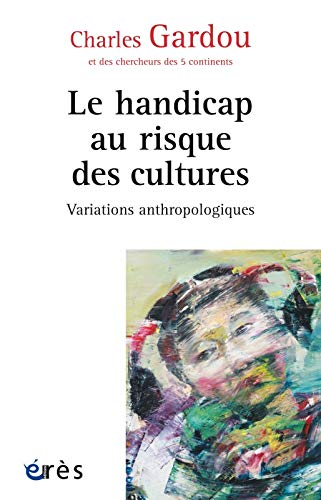 Stock image for Le handicap au risque des cultures. Variations anthropologiques for sale by Librairie La MASSENIE  MONTOLIEU