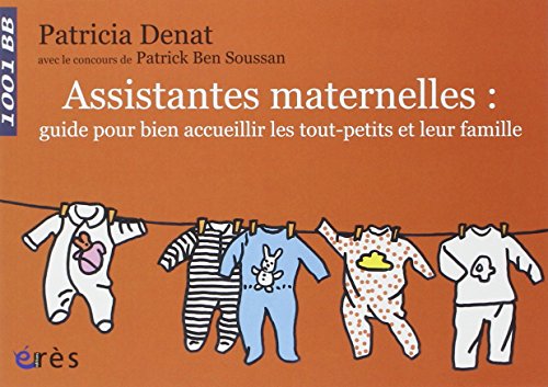 Imagen de archivo de Assistantes maternelles : guide pour bien accueillir les tout-petits et leur famille a la venta por Ammareal