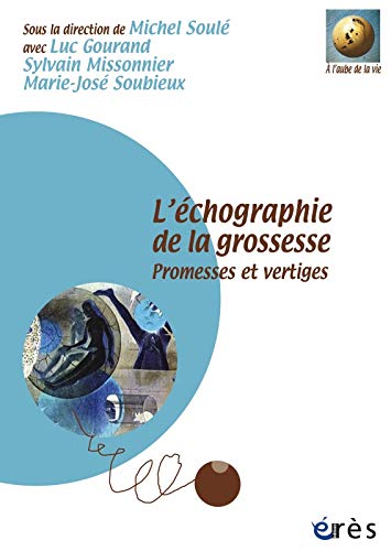Beispielbild fr L'chographie de la grossesse : Promesses et vertiges zum Verkauf von Ammareal