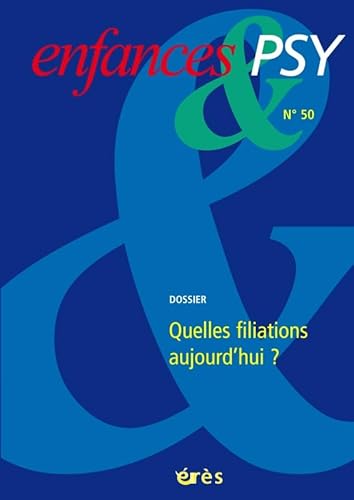 Beispielbild fr Enfances Et Psy, N 50. La Filiation Aujourd'hui zum Verkauf von RECYCLIVRE