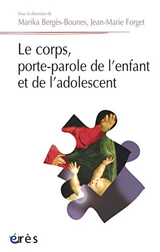 Stock image for Le corps, porte-parole de l'enfant et de l'adolescent for sale by Ammareal