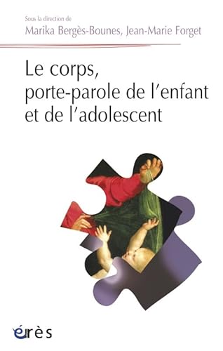 9782749214337: Le corps, porte-parole de l'enfant et de l'adolescent