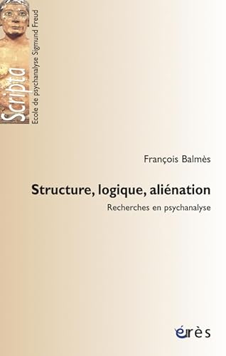 Beispielbild fr Structure, logique, ali nation - Recherches en psychanalyse zum Verkauf von WorldofBooks