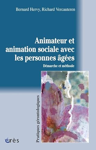 Beispielbild fr L'animateur et l'animation sociale avec les personnes ges dmarche et mthode zum Verkauf von Gallix