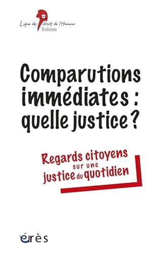 Imagen de archivo de COMPARUTIONS IMMEDIATES : QUELLE JUSTICE ? a la venta por LiLi - La Libert des Livres