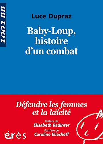 Beispielbild fr Baby-Loup, histoire d'un combat zum Verkauf von EPICERIE CULTURELLE