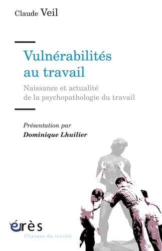 Beispielbild fr Vulnrabilits Au Travail : Naissance Et Actualit De La Psychopathologie Du Travail zum Verkauf von RECYCLIVRE