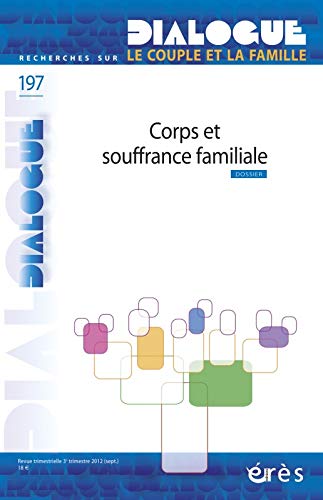 Stock image for Dialogue, N 197 : Corps et souffrance familiale for sale by medimops