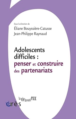 9782749234113: Adolescents difficiles - Penser et construire des partenariats