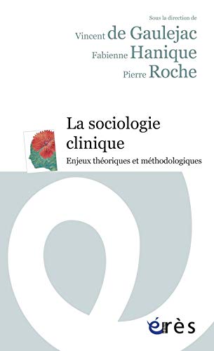 Stock image for La sociologie clinique: Enjeux thoriques et mthodologiques for sale by Gallix