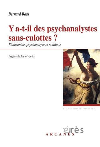 Y a-t-il des psychanalystes sans-culottes ? Philosophie, psychanalyse et politique (9782749234663) by Baas, Bernard