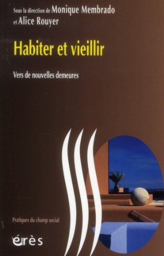 9782749236612: Habiter et vieillir: Vers de nouvelles demeures