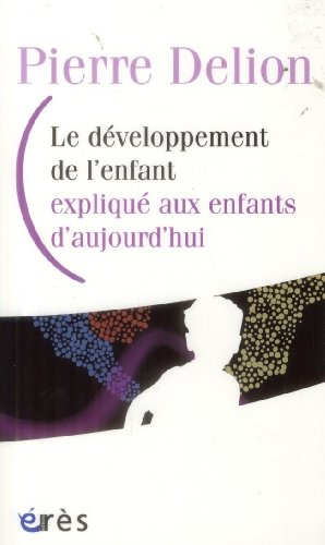 Imagen de archivo de Le d veloppement de l'enfant expliqu aux enfants d'aujourd'hui a la venta por WorldofBooks