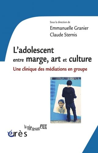 Beispielbild fr L'adolescent entre marge, art et culture: Une clinique des mdiations en groupe zum Verkauf von Ammareal