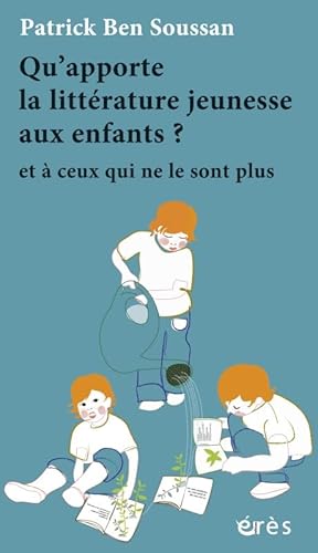 Beispielbild fr Qu'apporte la littrature jeunesse aux enfants ? : Et  ceux qui ne le sont plus zum Verkauf von Ammareal