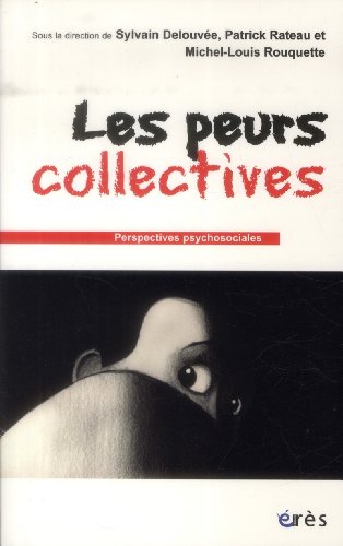 Beispielbild fr Les peurs collectives: perspectives psychosociales zum Verkauf von Gallix