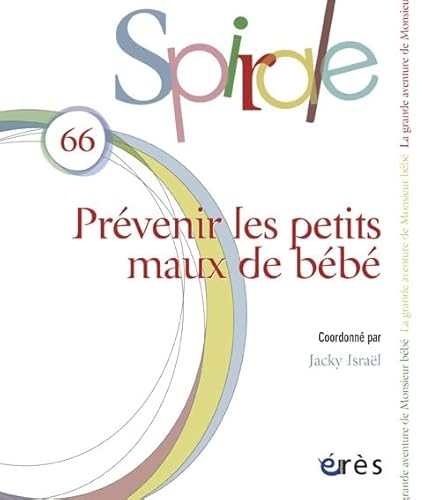 Beispielbild fr Spirale, N 66, Juin 2013 : Prvenir les petits maux de bb zum Verkauf von medimops