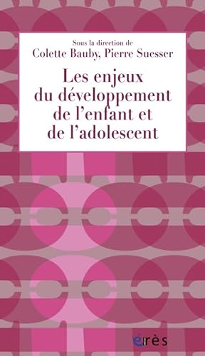 Beispielbild fr Les enjeux du dveloppement de l'enfant et de l'adolescent: Apports pour la PMI zum Verkauf von Ammareal