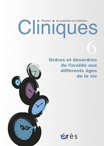 Stock image for Revue clinique 6 - ordres et dsordres de l'oralit gs de la vie for sale by Ammareal