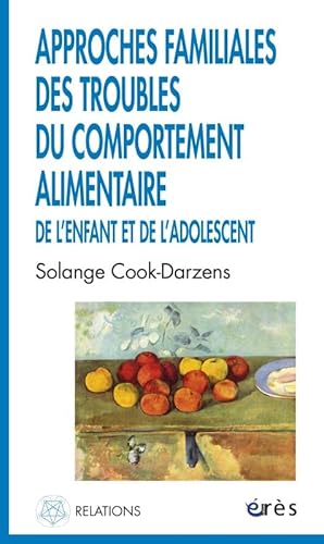 9782749240138: Approches familiales des troubles du comportement alimentaire de l'enfant et de l'adolescent