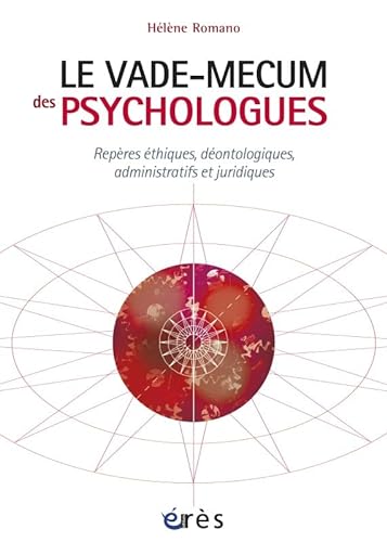 9782749240541: Le vade-mecum des psychologues repres thiques, dontologiques, administratifs et juridiques