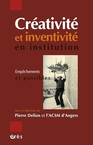 Stock image for Crativit et inventivit en institution : Empchements et possibles for sale by medimops