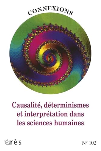 9782749241845: Connexions 102 - Causalit dterminisme et interprtation dans sciences humaines