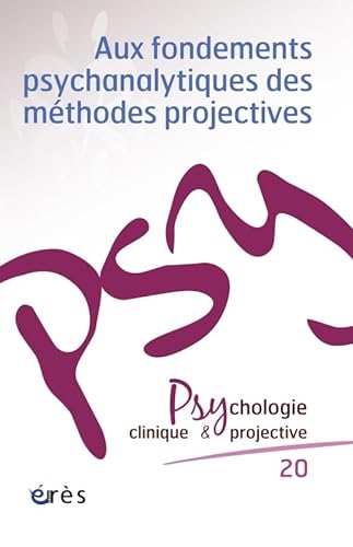 9782749242040: PCP 20 - Aux fondements psychanalytiques des mthodes projectives
