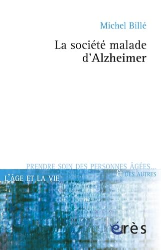 Beispielbild fr La socit malade d'Alzheimer zum Verkauf von Ammareal