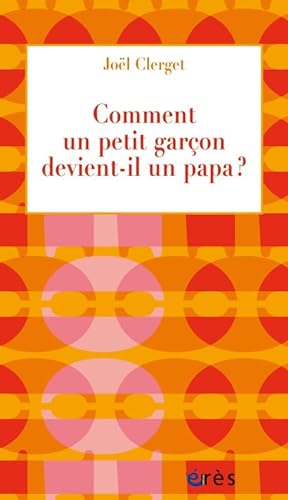 Stock image for Comment un petit garon devient-il un papa ? [Broch] Clerget, Jol for sale by BIBLIO-NET